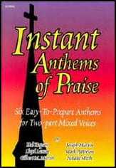 Instant Anthems of Praise Two-Part Mixed Singer's Edition cover